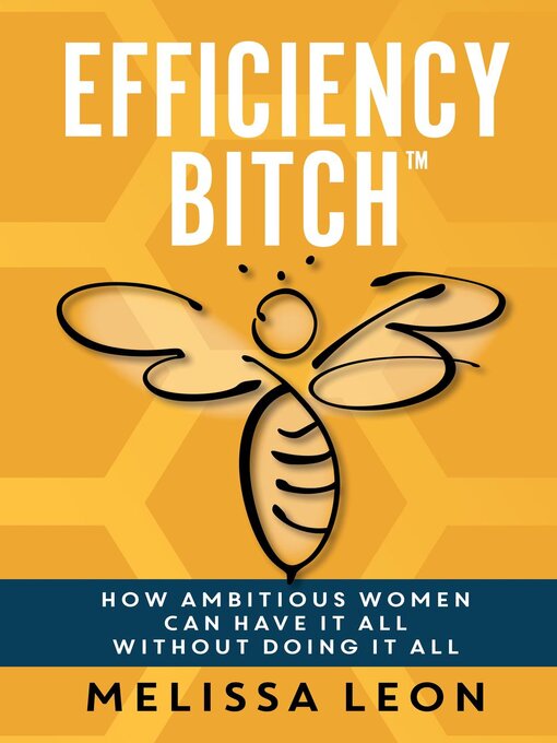 Title details for Efficiency Bitch by Melissa Leon - Available